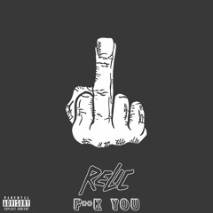 Relic - F**k You