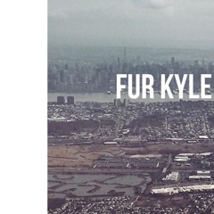 FUR KYLE Prod. Phib & Adriatic