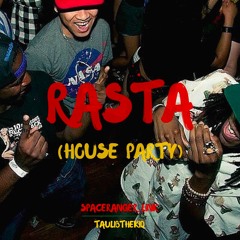 Rasta (House Party)[Feat. @TaulibTheKID]