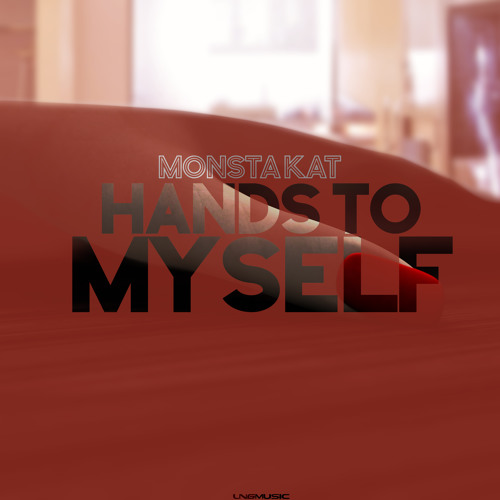 Monsta Kat - Hands to Myself (Bonkerz Remix Edit)