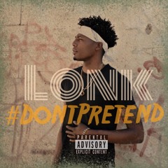 Lonk - Don't Pretend [prod. by DennisBeatz/FlammingBeatz]