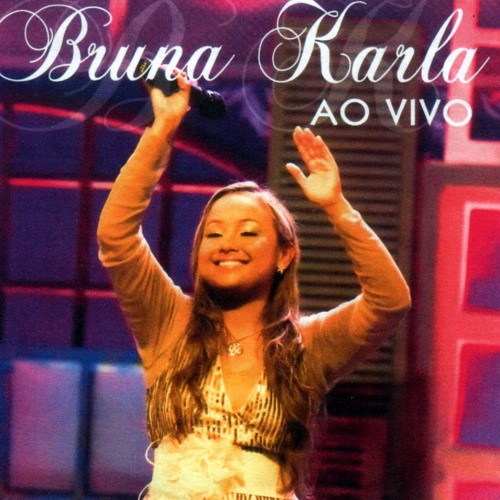 Bruna Karla - Pai, Eu Confiarei (Ao Vivo)