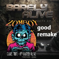 game time - (barely alive remix) (barely alive remaker official remix bootleg edit remake)