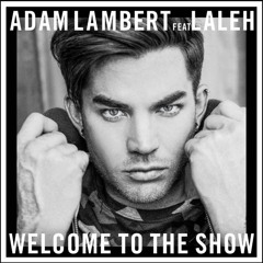 Adam Lambert - Welcome To The Show Ft. Laleh [Empty Arena]