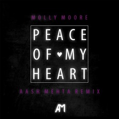 Molly Moore - Peace Of My Heart (Aash Mehta Remix)