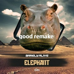 barely alive - elephant remake