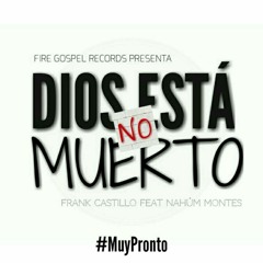 Frank Catillo feat Nahum M_Dios no está muerto_FGR.mp3