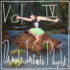 Daniel's Infinite Playlist IV