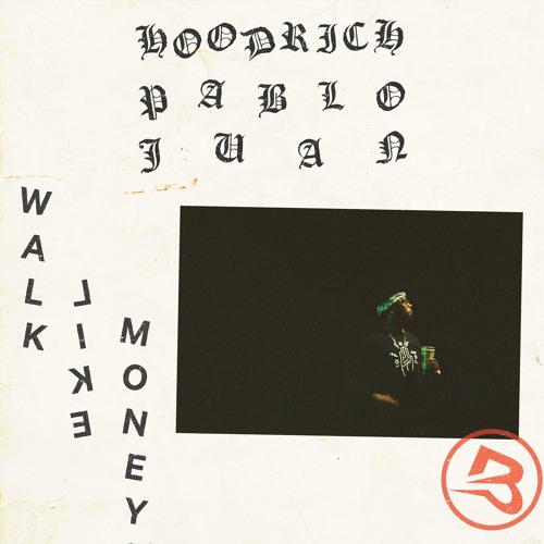Hoodrich Pablo Juan - Walk Like Money (Prod. By Brodinski)