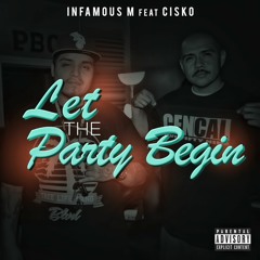 Let The Party Begin - Infamous M ft. Cisko