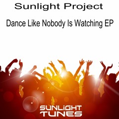 Sunlight Project - Dance Like Nobody's Watching