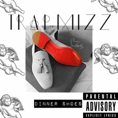 Trap Mizz - Dinner Shoes (Prod. By YoungBeats)