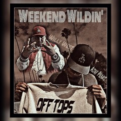Ajay X Willy West - Weekend Wildin' (ayb)