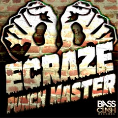 ECRAZE - PUNCH MASTER EP [OUT NOW!!!]