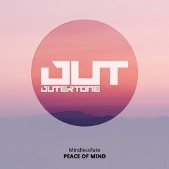 MindlessFate - Peace of Mind (Outertone Free Release)