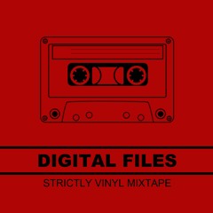 DIGITAL FILES MIXTAPE - Strictly vinyl selected by Sheba