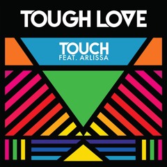 Tough Love - Touch Feat Arlissa (Extended Mix)