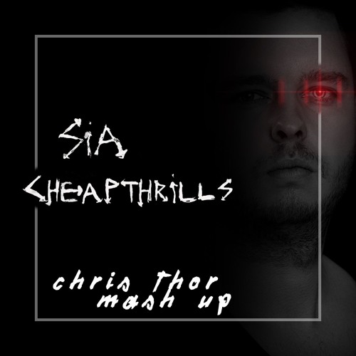 Cheap Thrills (Chris Thor MashUp)