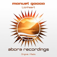Manuel Rocca - Lionheart (Original Mix) [Abora Recordings]