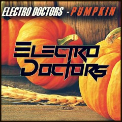 Electro Doctors - Wattakka - [Pumpkin] (Original Mix) [Free Download]]