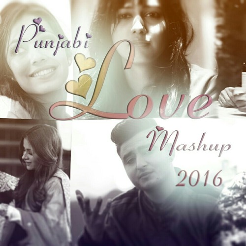 PUNJABI LOVE MASHUP 2016 - DJ Danish | Official Best Romantic Valentine|NINJA PARMISH AMMY NEHA