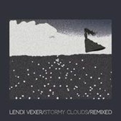 Lendi Vexer - Stormy Clouds  (Dyr3k Remix) OUT NOW!!!