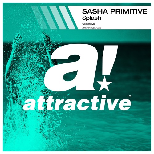 Sasha PRimitive - Splash (Original Mix) ★OUT NOW!★ Attractive Music