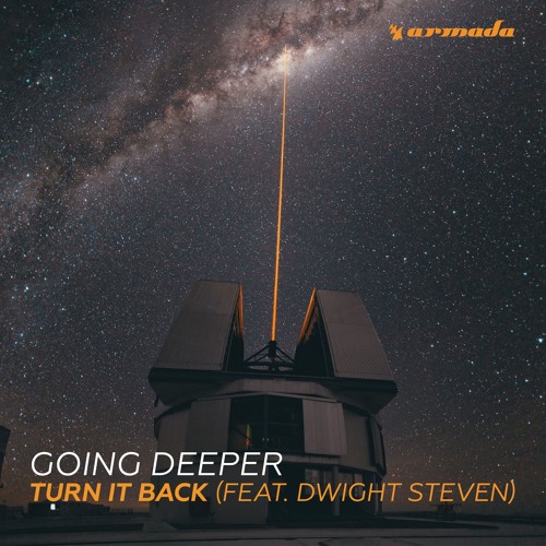Going Deeper - Turn It Back (feat. Dwight Steven)OUT NOW!