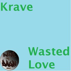 Krave - Wasted Love