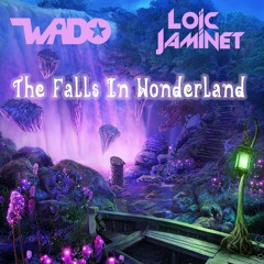 Wado & Loïc Jaminet - The Falls In Wonderland (Original Mix) [Free Download]