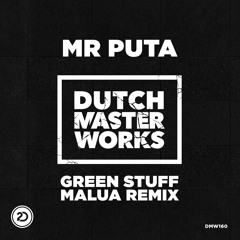 Mr. Puta - Green Stuff (Malua Remix) [DMW160]