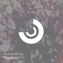 BTS Podcast 041 - Tawbaq