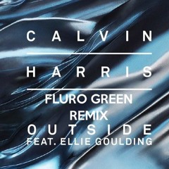 [Trap] Calvin Harris Feat. Ellie Goulding - Outside (Fluro Green Remix)  [FREE DOWNLOAD]