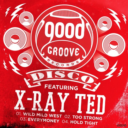 Goodgroove Records Disco Series: X-Ray Ted