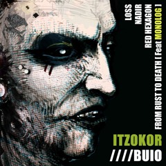 ITZOKOR & MONOLOG - From Rust To Death