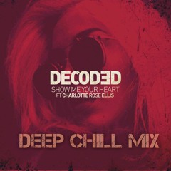 Show Me Your Heart Ft. Charlotte Rose Ellis (V.I.P Mix)