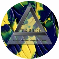 shrooms - hello strange podcast #172