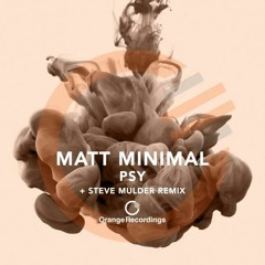 Matt Minimal - Psy (Steve Mulder Remix)