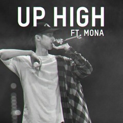Up High ft. Mona