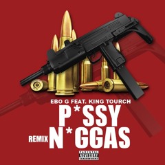 Pussy Niggas Remix feat. King Tourch