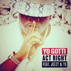 Yo Gotti - Act Right feat. Jeezy, YG (YOOYONGSOO REMIX)