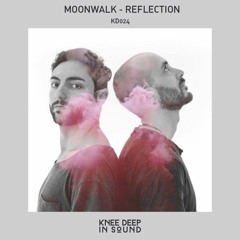 Moonwalk -  Reflection [Knee Deep In Sound]