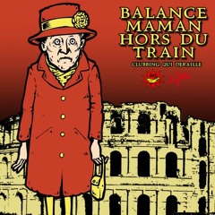 BALANCE MAMAN HORS DU TRAIN - 29 AVRIL 2016