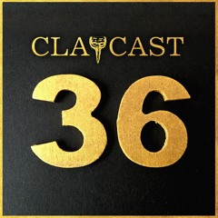 CLAPCAST #36