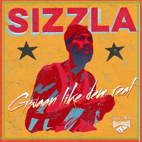Sizzla Kalonji - Gwaan Like Dem Real - High Stakes Records - April 2016