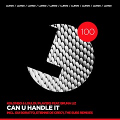 Kolombo & Loulou Players Feat Bruna Liz - Can You Handle It - LouLou records (LLR100)
