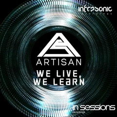 Artisan - We Live, We Learn [In Sessions] OUT NOW!