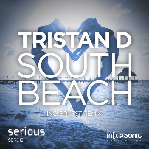 Tristan D - South Beach (BRKFST Remix) [Serious] OUT NOW!
