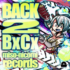 Tomorrow is the Day [F/C BACK 2 BxCx - miso-nicomi records]