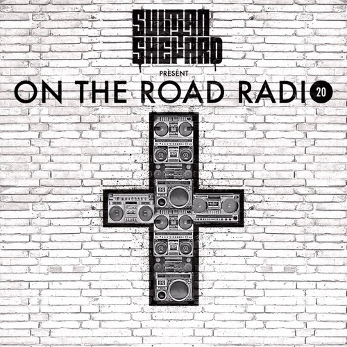 Sultan + Shepard Present On The Road Radio #20